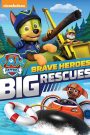 Paw Patrol: Brave Heroes, Big Rescues (2016)
