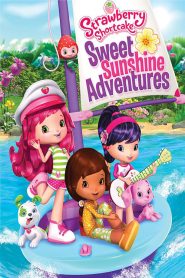 Strawberry Shortcake: Sweet Sunshine Adventures (2016)