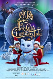 Elf Pets: A Fox Cub’s Christmas Tale (2019)